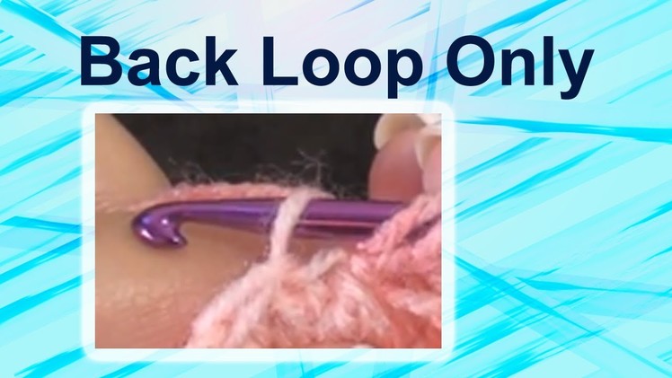 Crochet Made Simple - Crochet Back Loop Only Crochet Geek