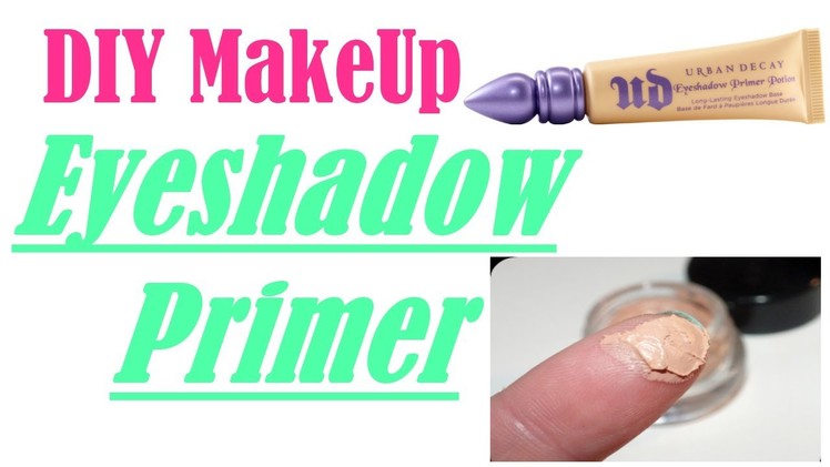DIY MAKEUP: Eyeshadow Primer