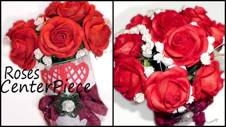 DIY Valentines Center Piece Bouquet - Tutorial