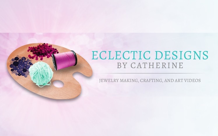 Hi! Welcome to my jewelry-making channel, eclecticdesigns