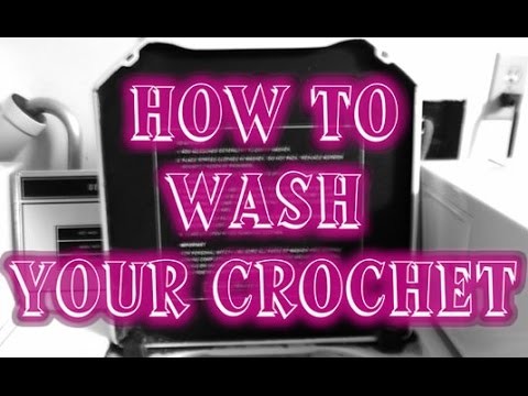 How to Wash Your Crochet: Amateur Style!