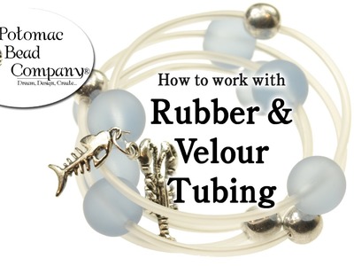 How to Work with Rubber & Velour Tubing