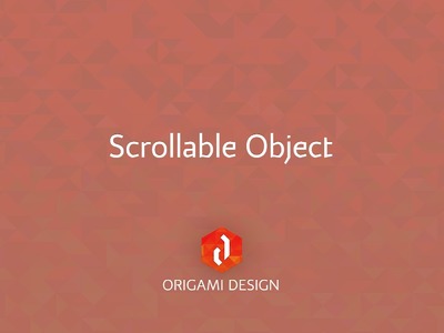Origami Design tutorial -- Scrollable Object
