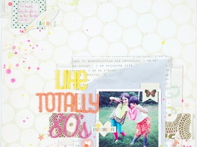 Scrapbooking Process Like Totally 80s (Stash Layout)