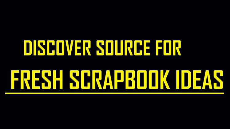 Top way for Fresh Scrapbook ideas | Scrapbook ideas For Boy Friend | Baby scrapbook ideas