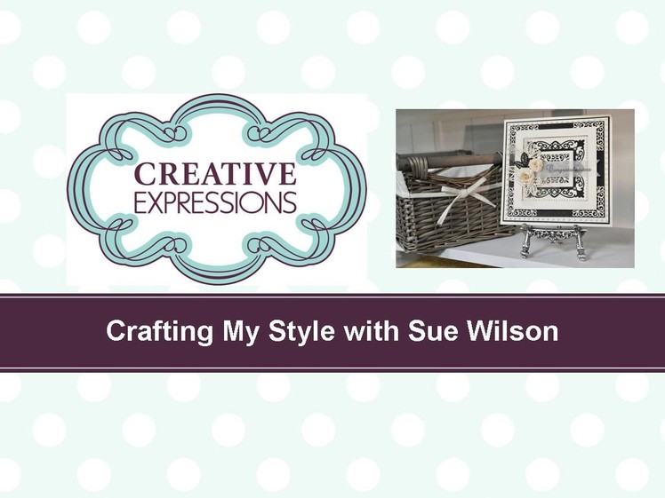 Crafting My Style with Sue Wilson – Recessed Aperture for Creative Expressions