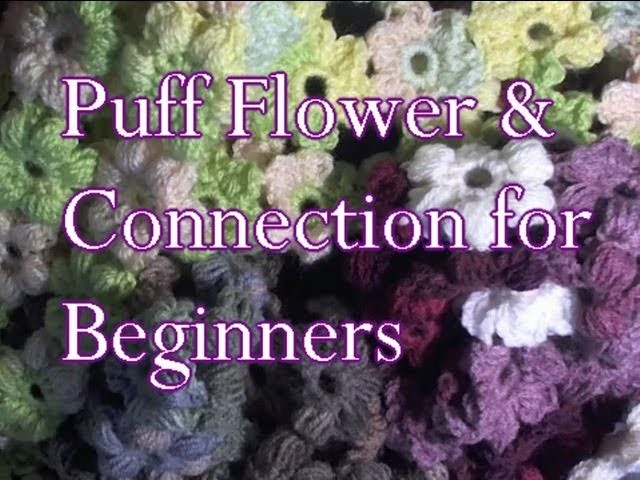 Crochet Puff Flower & Connection - Slow Motion Crochet