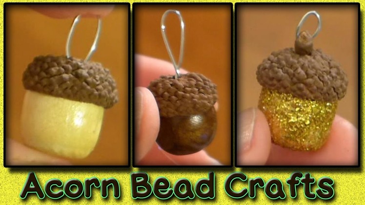DIY Acorn Beads - Jewelry and More!