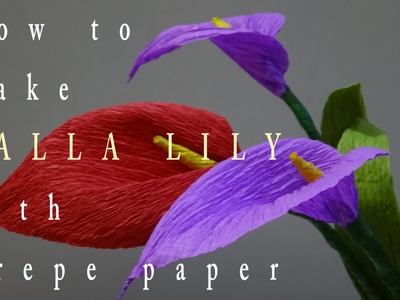 DIY: How to make Calla Lilly with Crepe paper