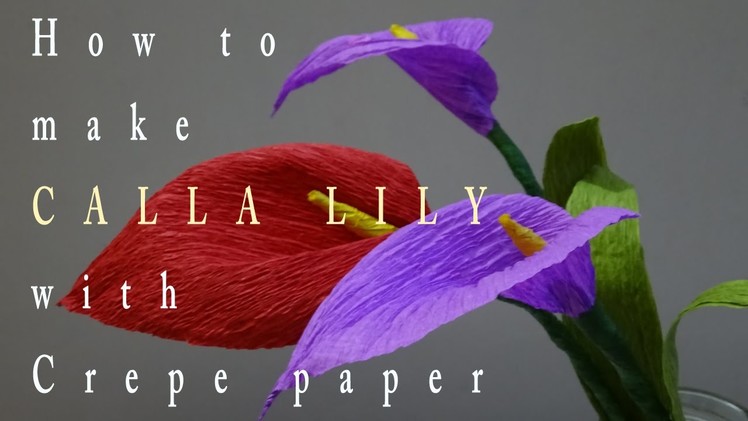 DIY: How to make Calla Lilly with Crepe paper