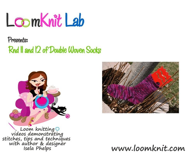 Loom Knitting: Double Woven Socks Rnds 11 and 12