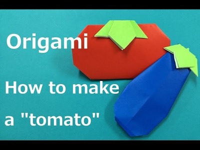 Origami　How to make a "lovely tomato" WAHOO