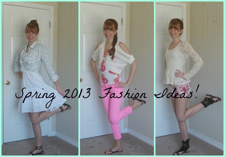 Spring 2013 Fashion Ideas! ♥