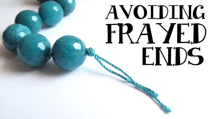 Cord Knotting Tip: How to prevent fraying