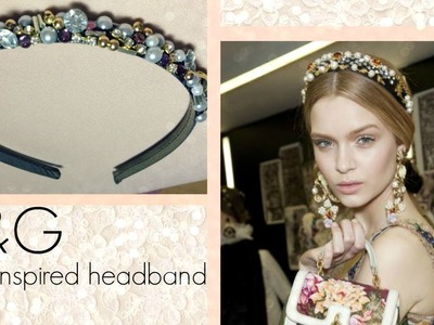 DIY : Dolce & Gabbana inspired headband