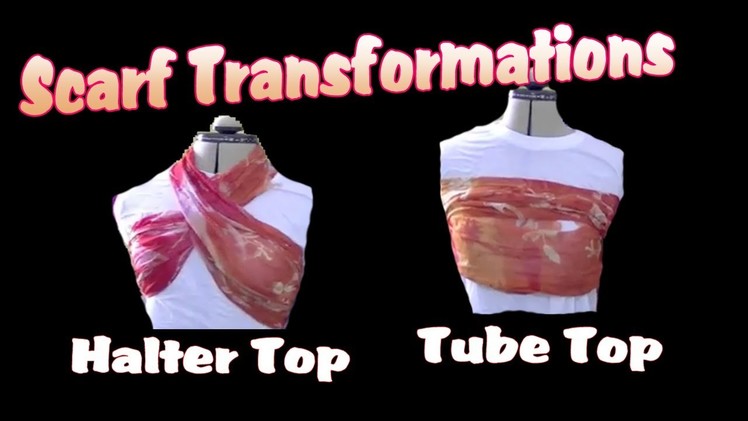 DIY | HALTER TOP | TUBE TOP | Scarf Transformation | Video #15 | 30 Day Challenge | Creative Lady