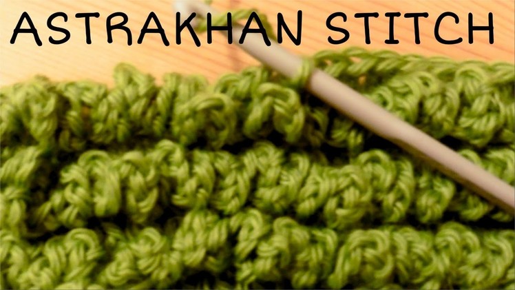 How to crochet the ASTRAKHAN stitch (curly, lamb)