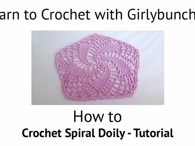 Learn to Crochet with Girlybunches - Spiral Pentagon Doily - Tutorial