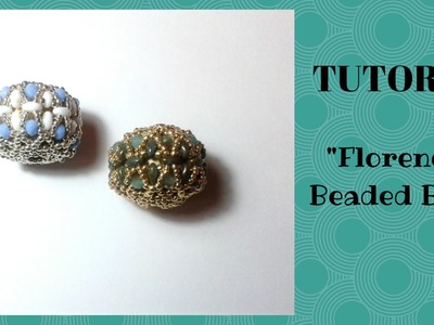 Tutorial perline: come realizzare una sfera rivestita (beaded bead) "Florence"