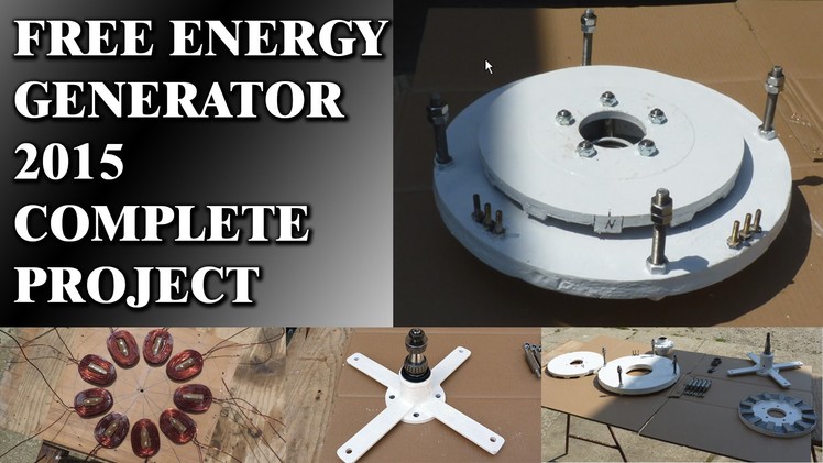 Free Energy Generator 2015 - Works 100% (including project)