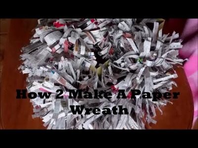 How 2 Make a Paper Wreath with Recycled Newspaper
