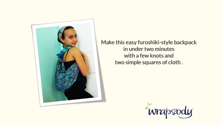 Make your own furoshiki backpack out of square scarves