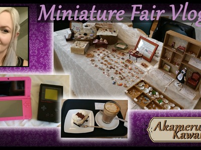 Miniature Fair Vlog 2015 - AkameruKawaii