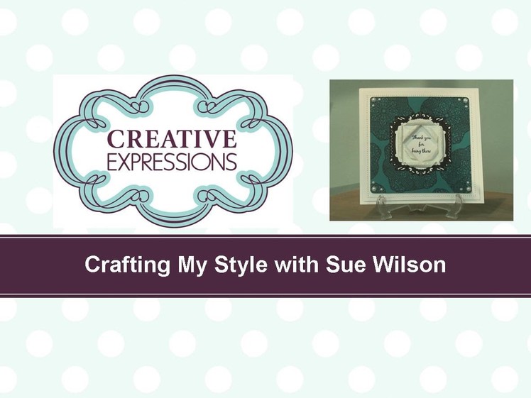 Craft Dies by Sue Wilson -- Tutorial Video -  Scrolled Reveal for Creative Expressions