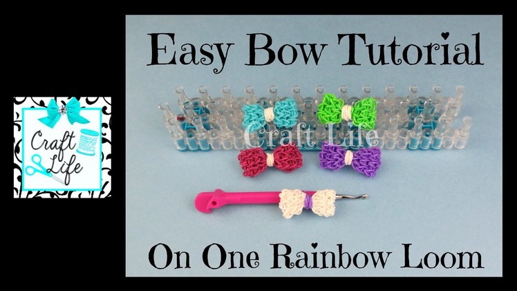 Craft Life Easy Bow Tutorial on One Rainbow Loom