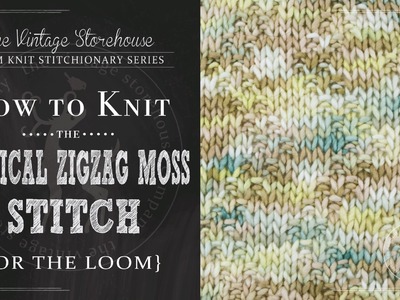 How to Knit the Vertical Zigzag Moss Stitch {For the Loom}