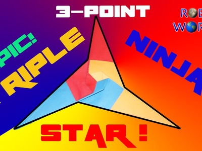 How to Make an EPIC Triple Ninja Star! (Tri-Star) - Rob's World