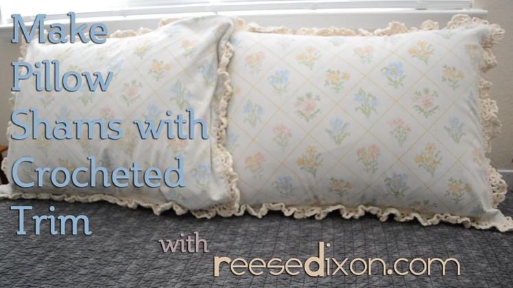 How to make Pillow Shams with Crocheted Trim