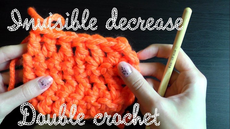 Invisible decrease double crochet - Crochet basics