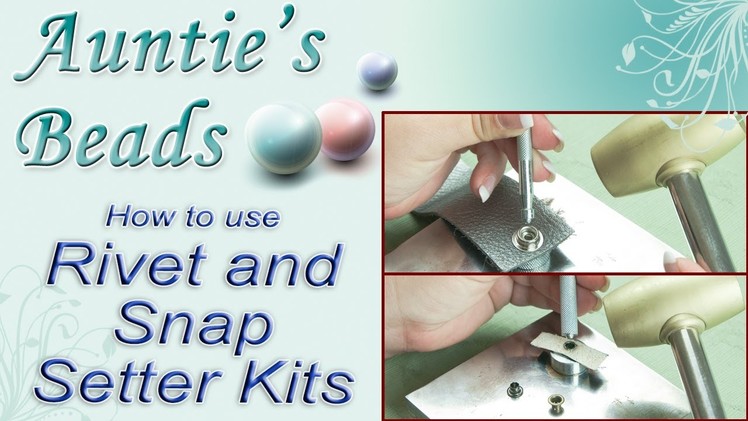 Karla Kam - How to use Rivet and Snap Setter Kits