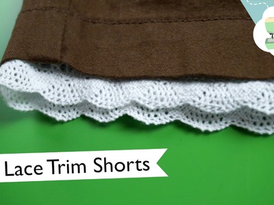 Lace Trim Shorts Tutorial