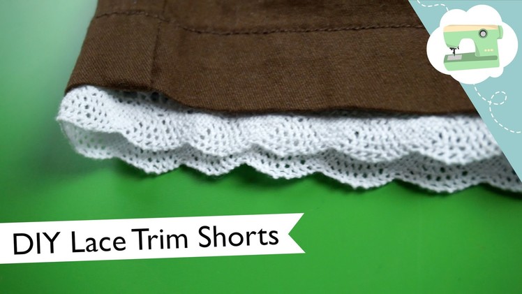 Lace Trim Shorts Tutorial