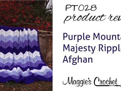 Purple Mountains Majesty Ripple Afghan Crochet Pattern Product Review PT028