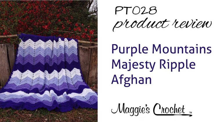 Purple Mountains Majesty Ripple Afghan Crochet Pattern Product Review PT028