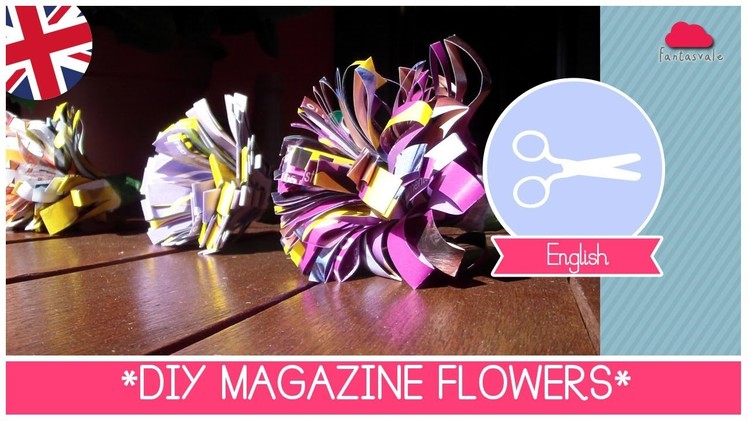 Summer Home Decor: DIY MAGAZINE FLOWERS - How to recycle magazines