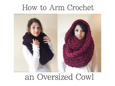 Arm Crochet an Oversized Cowl in 1 Hour