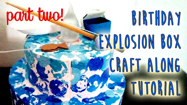 Birthday Explosion Box Craft Along Tutorial Part 2