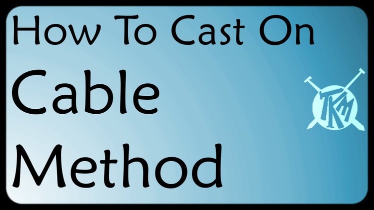 Cable Cast On Method ~ Knitting Tutorial