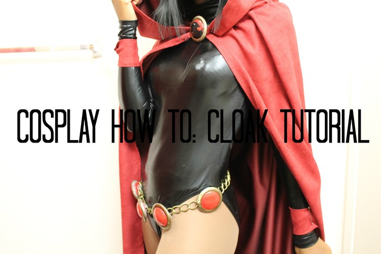 Cosplay How To: Cloak Tutorial