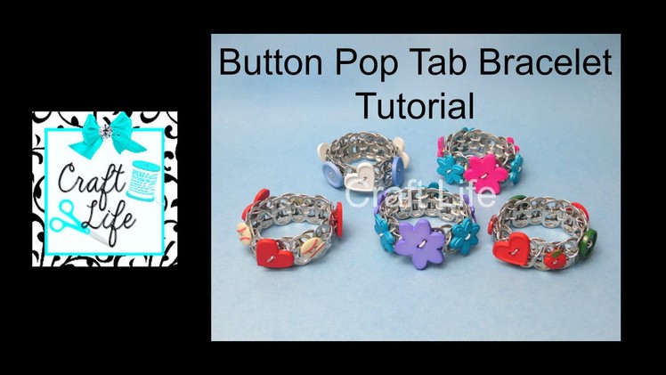 Craft Life Button Pop Tab Bracelet Tutorial ~ Made with Elastic