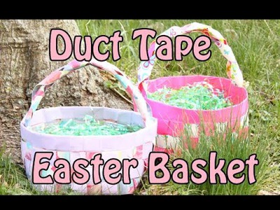 Craft Tutorial: Duct Tape Easter Basket Tutorial