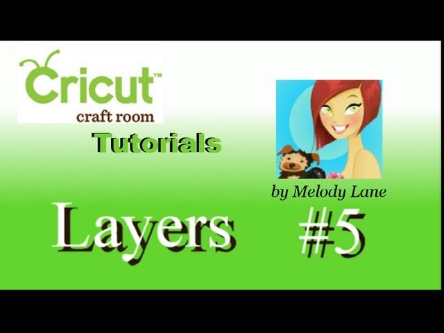 Cricut Craft Room Tutorial #5 Layers