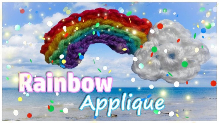 Crochet - Rainbow & Cloud Applique Tutorial