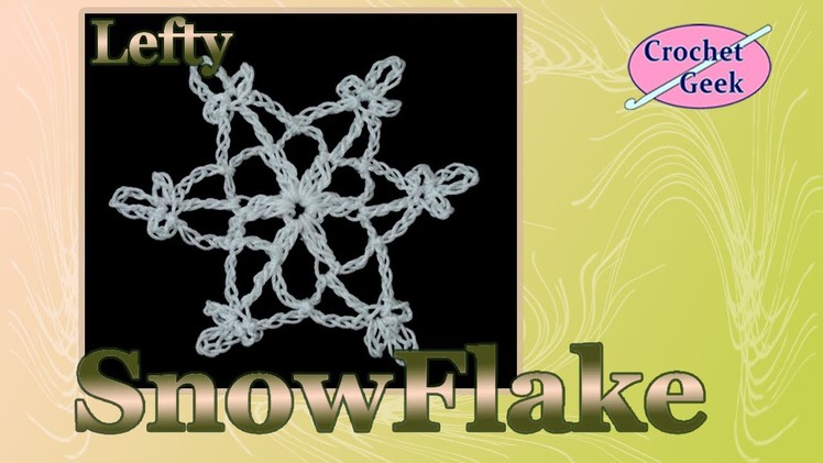 Crochet SnowFlake Addie Christmas - Left Hand Crochet Crochet Geek