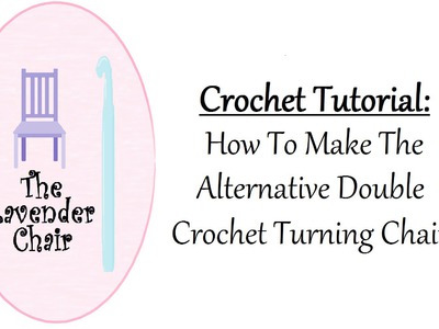 Crochet Tutorial: How To Make The Alternative Dc Turning Chain