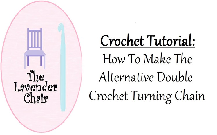 Crochet Tutorial: How To Make The Alternative Dc Turning Chain